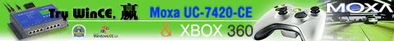 Try WinCE ӮMoxa UC-7420-CE & Mircosoft XBOX 360